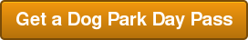 Get a Dog Park Day Pass