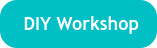 DIY Workshop