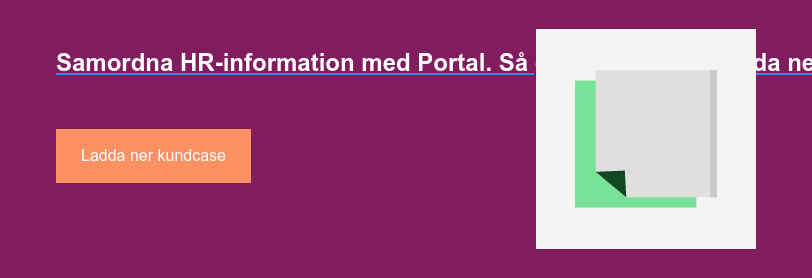 Samordna HR-information med Portal. Så gjorde Axfood. Ladda ner kundcaset. Ladda ner kundcase
