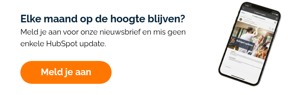 Elke maand op de hoogte blijven? Meld je aan voor onze nieuwsbrief en mis geen enkele HubSpot update. &nbsp;