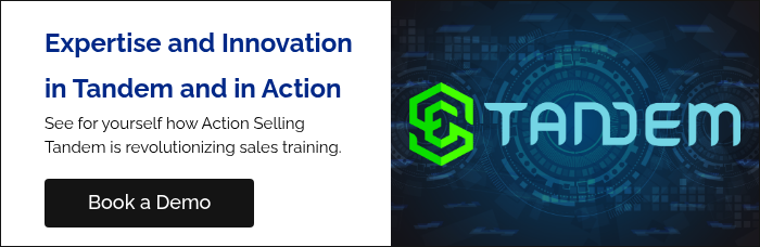 Expertise and Innovation in Tandem and in Action See for yourself how Action Selling Tandem is revolutionizing sales training.  