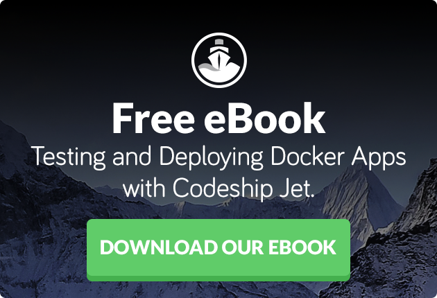 Testing and Deploying Docker Apps with Codeship Jet - Free eBook