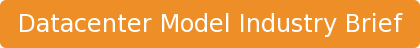 Datacenter Model Industry Brief