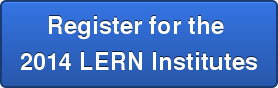 Register for the 2014 LERN Institutes
