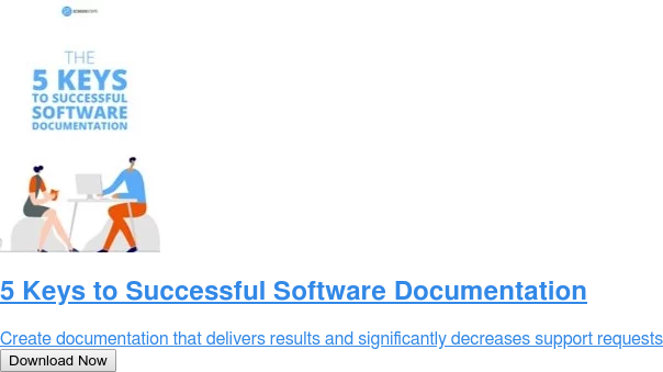 5 Keys to Successful Software Documentation  Create documentation that delivers results and significantly decreases support  requests Download Now