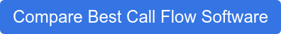 Compare Best Call Flow Software