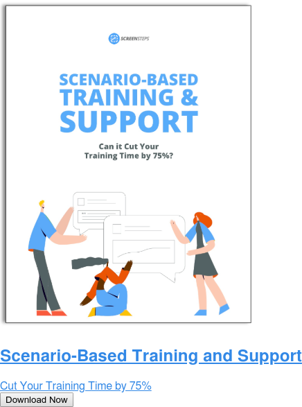 Scenario-Based Training and Support  Cut Your Training Time by 75% Download Now