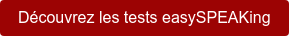 Découvrez les tests easySPEAKing
