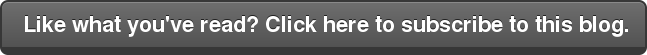 Like what you've read? Click here to subscribe to this blog.