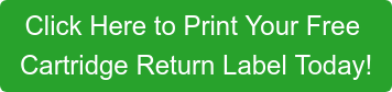 Click Here to Print Your Free Cartridge Return Label Today!