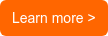 Learn more >