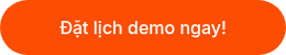 <p>Đặt lịch demo ngay!</p>