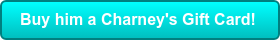 Buy him a Charney's Gift Card!