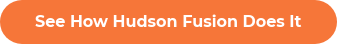See How Hudson Fusion Does It