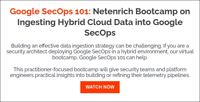 Google SecOps 101: Netenrich Bootcamp on Ingesting Hybrid Cloud Data into Google SecOps   Building an effective data ingestion strategy can be challenging. If you are a security architect deploying Google SecOps in a hybrid environment, our virtual bootcamp, Google SecOps 101 can help. This practitioner-focused bootcamp will give security teams and platform engineers practical insights into building or refining their telemetry pipelines.