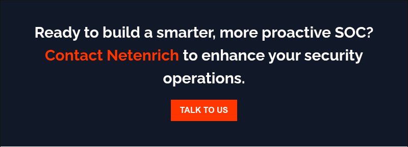 Ready to build a smarter, more proactive SOC? Contact Netenrich to enhance your security operations.