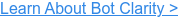Learn About Bot Clarity >
