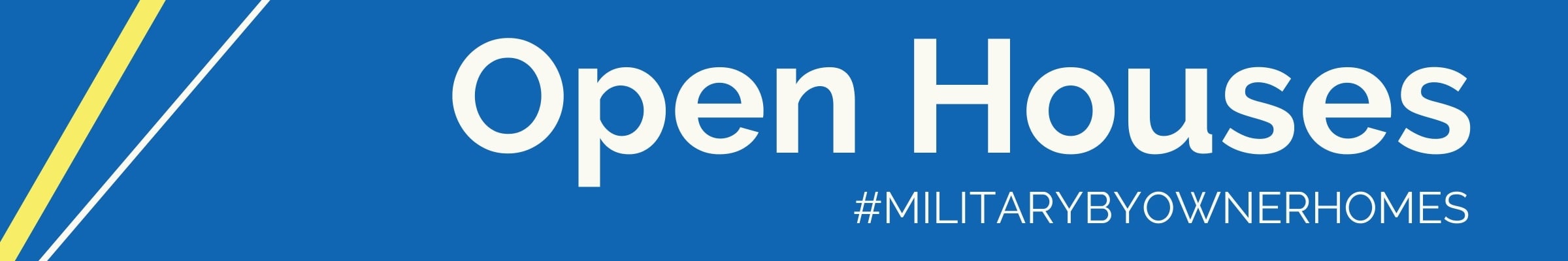 blue bar with white text that reads Open Houses hashtag militarybyownerhomes