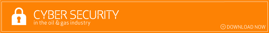 Cyber Security in the Oil & Gas Industry - Download Now