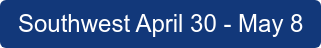 Southwest April 30 - May 8