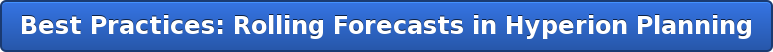 Best Practices: Rolling Forecasts in Hyperion Planning