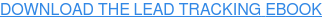 DOWNLOAD THE LEAD TRACKING EBOOK