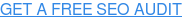 GET A FREE SEO AUDIT