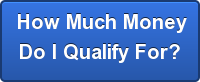 How Much Money Do I Qualify For?