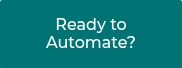 Ready to Automate?