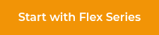 Start with Flex Series