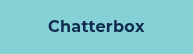Chatterbox