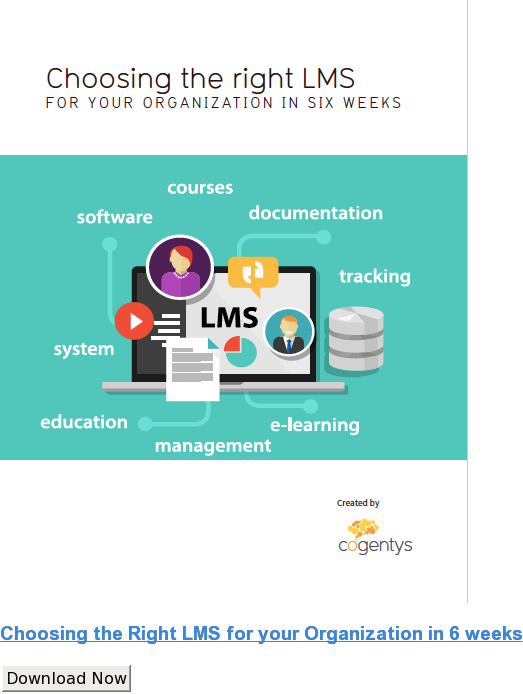 Choosing the Right LMS for your Organization in 6 weeks Download Now