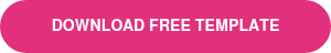 <p>DOWNLOAD FREE TEMPLATE</p>