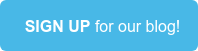  SIGN UP for our blog!