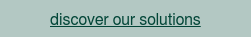 discover our solutions
