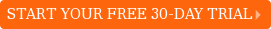 START YOUR FREE 30-DAY TRIAL