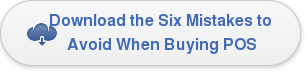 Download the Six Mistakes to Avoid When Buying POS