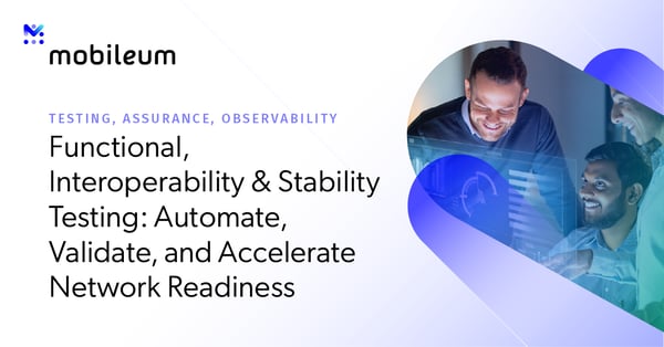 Functional, Interoperability & Stability Testing