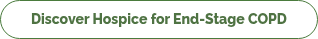 Discover Hospice for End-Stage COPD
