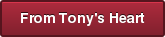 From Tony's Heart