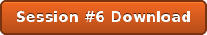 Session #6 Download