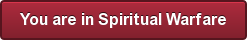 You are in Spiritual Warfare
