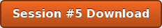 Session #5 Download