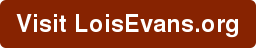 Visit LoisEvans.org