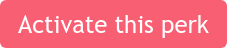 Activate this perk