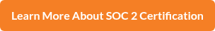 Learn More About SOC 2 Certification