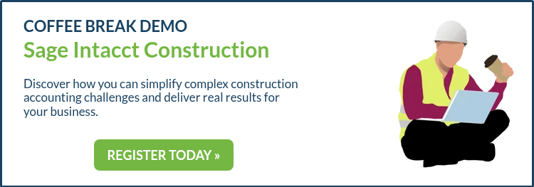 COFFEE BREAK DEMO Sage Intacct Construction   Discover how you can simplify complex construction accounting challenges and deliver real results for your business.  