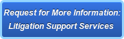 Request for More Information: Litigation Support Services 