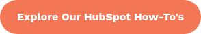 Explore Our HubSpot How-To's