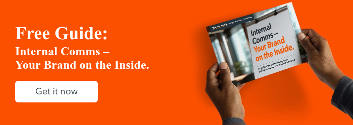 Free Guide: Internal Comms – Your Brand on the Inside. &nbsp;